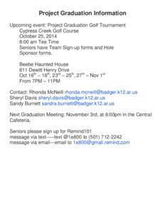 Project Graduation Information Upcoming event: Project Graduation Golf Tournament Cypress Creek Golf Course October 25, 2014 8:00 am Tee Time Seniors have Team Sign-up forms and Hole