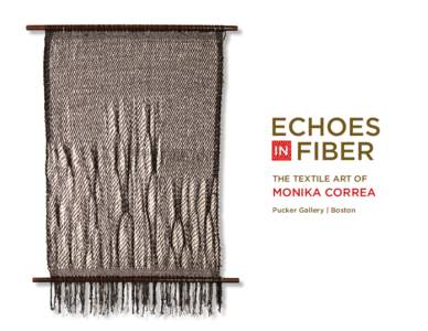 Echoes in FibeR The Textile Art of Monika Correa Pucker Gallery | Boston