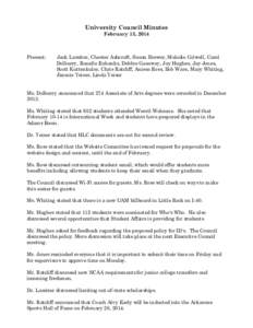 University Council Minutes February 13, 2014 Present:  Jack Lassiter, Chester Ashcraft, Susan Brewer, Melodie Colwell, Carol