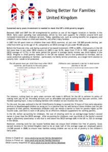 Doing Better for Families United Kingdom Sustained early years investment is needed to meet the UK’s child poverty targets Between 2003 and 2007 the UK strengthened its position as one of the biggest investors in famil