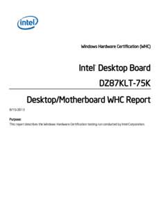 Windows Hardware Certification (WHC)  Intel® Desktop Board DZ87KLT-75K Desktop/Motherboard WHC Report