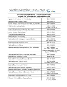 Violence / Ethics / National Domestic Violence Hotline / Abuse / Family therapy / Rape /  Abuse & Incest National Network / Childhelp / National Sexual Violence Resource Center / Gender studies / Violence against women / Rape in the United States / Domestic violence