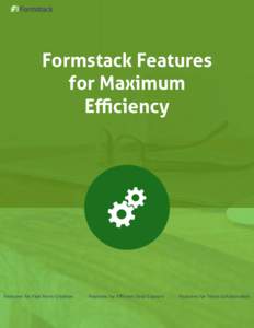 Formstack Features for Maximum Eﬃciency Features for Fast Form Creation