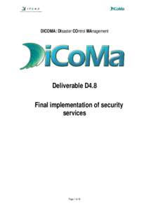 DICOMA: DIsaster COntrol MAnagement  Deliverable D4.8 Final implementation of security services