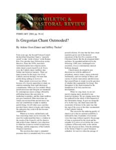 FEBRUARY 2004; ppIs Gregorian Chant Outmoded? By Arlene Oost-Zinner and Jeffrey Tucker i Forty years ago, the Second Vatican Council declared that Gregorian Chant is 