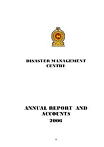 DISASTER MANAGEMENT CENTRE ANNUAL REPORT AND ACCOUNTS 2006