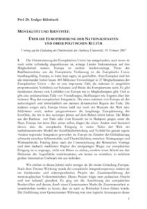 Prof. Dr. Ludger Kühnhardt  MENTALITÄT UND IDENTITÄT: ÜBER DIE EUROPÄISIERUNG DER NATIONALSTAATEN UND IHRER POLITISCHEN KULTUR Vortrag auf die Einladung der Doktorschule der Andrássy Universität, 19. Februar 2007