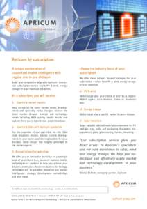 Apricum by subscription A unique combination of customized market intelligence with regular one-to-one dialogue Build your competitive edge with Apricum’s interactive subscription service in the PV & wind, energy stora