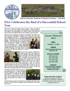 Dakota Adventist Academy & Alumni Newsletter ~ July[removed]DAA Celebrates the End of a Successful School Year The end of a school year brings many emotions. There are sighs of relief, tears of joy and sadness, and recogni