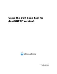 Using the OCR Scan Tool for deskUNPDF Version3 Product Release: 001 Part No. UNPDF-SCN-UG-003 Published: April 6, 2009