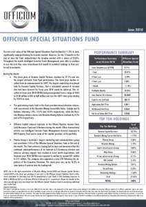JuneOFFICIUM SPECIAL SITUATIONS FUND The net asset value of the Officium Special Situations Fund declined by 11.2% in June, significantly underperforming the broader market. However, for the 12 months to the end o