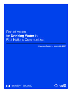 Plan of Action for Drinking Water in First Nations Communities Progress Report — March 22, 2007  Indian and Northern