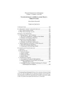 Harvard Journal of Law & Technology Volume 17, Number 1 Fall 2003 NANOTECHNOLOGY AND REGULATORY POLICY: THREE FUTURES Glenn Harlan Reynolds*