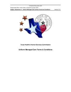 Contractual Document (CD) Responsible Office: HHSC Office of General Counsel (OGC) Subject: Attachment A – Uniform Managed Care Contract Terms and Conditions Texas Health & Human Services Commission