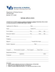 Department of Political Science 520 Park Hall Buffalo, NYMINOR APPLICATION STUDENT MUST SUBMIT UB HUB ACADEMIC ADVISEMENT REPORT WITH THIS APPLICATION TO THE DEPARTMENT IN WHICH THEY SEEK A MINOR.