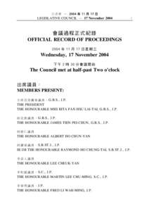 立 法 會 ─ 2004 年 11 月 17 日 LEGISLATIVE COUNCIL ─ 17 November 2004 會議過程正式紀錄 OFFICIAL RECORD OF PROCEEDINGS 2004 年 11 月 17 日 星 期 三