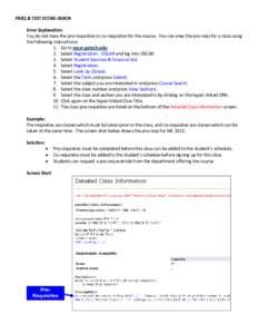 PREQ & TEST SCORE-ERROR Error Explanation: You do not have the pre-requisites or co-requisites for the course. You can view the pre-reqs for a class using the following instructions: 1. Go to oscar.gatech.edu. 2. Select 