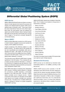FACT SHEET Differential Global Positioning System (DGPS) DGPS Service AMSA’s Differential Global Positioning System provides a network of radio beacons that improve the accuracy and
