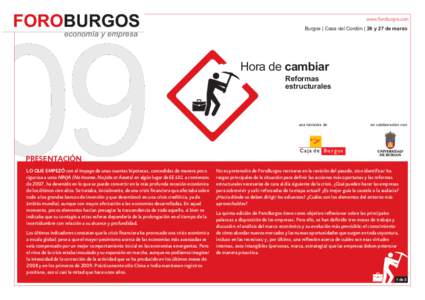 www.foroburgos.com Burgos | Casa del Cordón | 26 y 27 de marzo Hora de cambiar Reformas estructurales