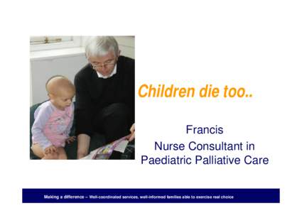 Palliative care / Terminal illness / Quality of life / American Academy of Hospice and Palliative Medicine / Diane E. Meier / Medicine / Palliative medicine / Hospice