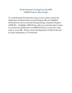 Need Assistance Paying Your Gas Bill? LIHEAP may be able to help. To avoid potential disconnection of gas services, please contact the Department of Human Services local Deming office for eligibility information for the 