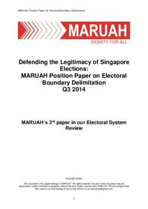 MARUAH Position Paper on Electoral Boundary Delimitation  Defending the Legitimacy of Singapore Elections: MARUAH Position Paper on Electoral Boundary Delimitation