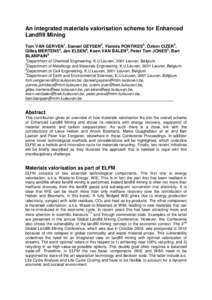 An integrated materials valorisation scheme for Enhanced Landfill Mining Tom VAN GERVEN1, Daneel GEYSEN2, Yiannis PONTIKES2, Özlem CIZER3, Gilles MERTENS4, Jan ELSEN4, Koen VAN BALEN3, Peter Tom JONES2, Bart BLANPAIN2 1