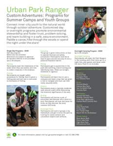 Urban Park Ranger  Custom Adventures: Programs for Summer Camps and Youth Groups Connect inner-city youth to the natural world through outdoor adventure. Customized day