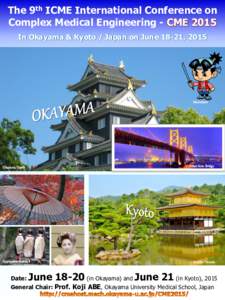The 9th ICME International Conference on Complex Medical Engineering - CME 2015 In Okayama & Kyoto / Japan on June 18-21, 2015 Momotaro