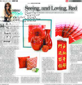 14 FEBRUARY 3 • 2013  CATHY LEE Seeing, and Loving, Red If you want to be bold, decorate in red. But just make sure you do it in small doses