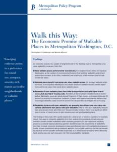 Walk this Way:  The Economic Promise of Walkable Places in Metropolitan Washington, D.C. Christopher B. Leinberger and Mariela Alfonzo1