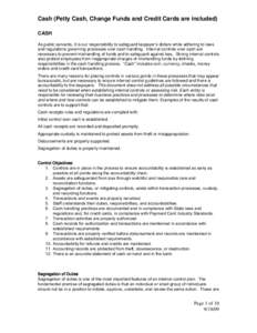 Cash (Petty Cash, Change Funds and Credit Cards are included) CASH As public servants, it is our responsibility to safeguard taxpayer’s dollars while adhering to laws and regulations governing processes over cash handl