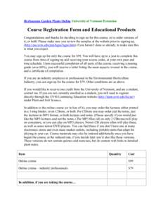 Herbaceous Garden Plants Online University of Vermont Extension  Course Registration Form and Educational Products Congratulations and thanks for deciding to sign up for this course, or to order versions of it, or both! 