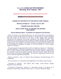 G. A. R. & SPAN-AM VETS REUNION Wheeling, West Virginia, 1907 PRESENTED BY LINDA FLUHARTY & MARGUERITE HOWARD. REUNION OF THE SOCIETY OF THE ARMY OF WEST VIRGINIA Wheeling Intelligencer – Tuesday, July 30, 1907