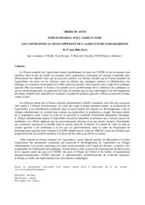 ORDRE DU JOUR FORUM MONDIAL SUR L’AGRICULTURE LES CONTRAINTES AU DEVELOPPEMENT DE L’AGRICULTURE SUBSAHARIENNE[removed]mai 2006, Paris Qui se tiendra à l’OCDE, Tour Europe, 33 Place des Corolles, 92049 Paris La Défe