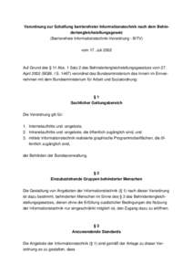 Verordnung zur Schaffung barrierefreier Informationstechnik nach dem Behindertengleichstellungsgesetz (Barrierefreie Informationstechnik-Verordnung - BITV) vom 17. Juli 2002 Auf Grund des § 11 Abs. 1 Satz 2 des Behinder