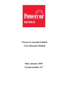 Powercor Australia Limited Cost Allocation Method Date: January 2010 Version number: 0.7