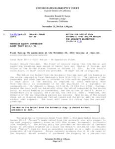 UNITED STATES BANKRUPTCY COURT Eastern District of California Honorable Ronald H. Sargis Bankruptcy Judge Sacramento, California November 25, 2014 at 1:30 p.m.