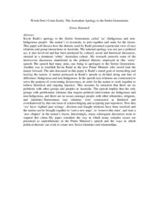 Words Don’t Come Easily: The Australian Apology to the Stolen Generations Eloise Hummell Abstract Kevin Rudd’s apology to the Stolen Generations called ‘us’ (Indigenous and nonIndigenous people: ‘the nation’)