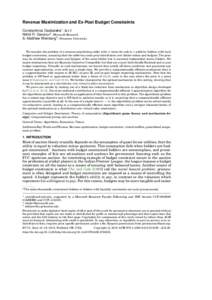 Revenue Maximization and Ex-Post Budget Constraints Constantinos Daskalakis1 , M.I.T Nikhil R. Devanur2 , Microsoft Research S. Matthew Weinberg3 , Princeton University  We consider the problem of a revenue-maximizing se