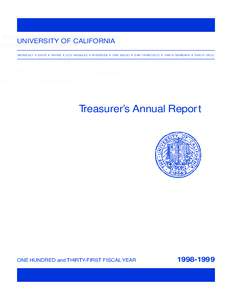 UNIVERSITY OF CALIFORNIA BERKELEY • DAVIS • IRVINE • LOS ANGELES • RIVERSIDE • SAN DIEGO • SAN FRANCISCO • SANTA BARBARA • SANTA CRUZ Treasurer’s Annual Repor t  ONE HUNDRED and THIRTY-FIRST FISCAL YEAR