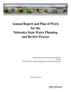 Annual Report and Plan of Work for the Nebraska State Water Planning and Review Process  Submitted to the Governor and Legislature
