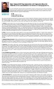 Seven Reasons EVERY Business and NonNon-profit Organization Should Be A Member of Their Local Chamber of Commerce In A Challenging Economy In a world loaded with marketing options and information overload I’m often ask