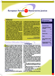 Editorial In this second issue of the newsletter of 2011 Edit Törzs discusses the adoption and integration of restorative justice to fulfil its legislative duty under the European Union Council Framework Decision