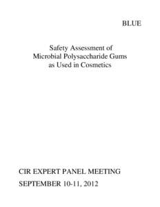 BLUE Safety Assessment of Microbial Polysaccharide Gums as Used in Cosmetics  CIR EXPERT PANEL MEETING