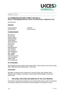 MINUTES UK COMMISSION FOR EMPLOYMENT AND SKILLS HELD AT THE SIEMENS CRYSTAL, ROYAL VICTORIA DOCK, LONDON E16 1GB 28 JUNE 2013 PRESENT Charlie Mayfield