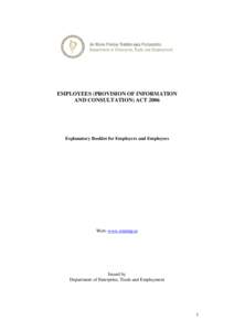 EMPLOYEES (PROVISION OF INFORMATION AND CONSULTATION) ACT 2006 Explanatory Booklet for Employers and Employees  Web: www.entemp.ie