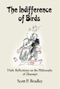 THE INDIFFERENCE OF BIRDS: Daily Reflections on the Philosophy of Zhuangzi