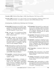 I TA LY ’ S B A D E X A M P L E  Chronicle November 2008: Published Roma Rights[removed]: Roma Education: The Promise of D.H. November 2008: Launched a new report entitled “Persistent Segregation of Romani Children in 