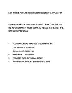 LOW INCOME POOL TIER ONE MILESTONE (STC #61) APPLICATION  ESTABLISHING A POST-DISCHARGE CLINIC TO PREVENT RE-ADMISSIONS IN HIGH MEDICAL NEEDS PATIENTS: THE CAREONE PROGRAM